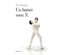 Un baiser sous X - Eric Paradisi - Fayard - broché - Roman