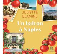 Un Balcon à Naples - Juliette Elamine - EDITIONS THÉLÈME - Livre audio - Livre
