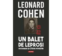 Un Balet De Leprosi. Un Roman Si Cateva Povestiri
