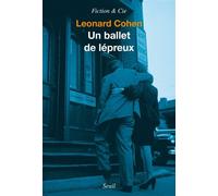Un ballet de lépreux Un roman et des nouvelles - Leonard Cohen - Seuil - broché - Roman