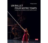 Un ballet pour notre temps - Philippe Cohen et le Ballet du - Philippe Verrièle - Scala Eds Nouvelles - broché - Monographie