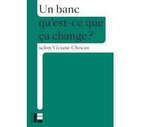 Un banc: Qu'est-ce que ça change?