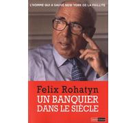 Un banquier dans le siècle - L'homme qui a sauvé New York de la faillite