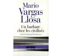 Mario Vargas Llosa – Un Barbare chez les civilisés – Essai – Broché – Gallimard