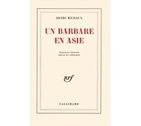 Un Barbare en Asie Henri Michaux (Auteur)