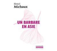 Un Barbare en Asie - - Henri Michaux - Gallimard - Livre