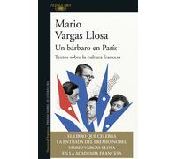 Un Bárbaro En París: Textos Sobre La Cultura Francesa / A Barbarian In Paris. Writings About French Culture
