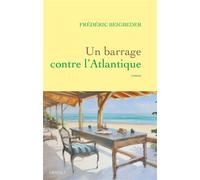 Un barrage contre l'Atlantique - Frédéric Beigbeder - Grasset - broché - Roman