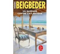 Un Barrage contre l'Atlantique - Frédéric Beigbeder - Lgf - Poche - Roman