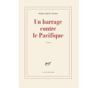 Marguerite Duras – Un barrage contre le Pacifique – Gallimard