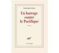 Marguerite Duras – Un barrage contre le Pacifique – Gallimard