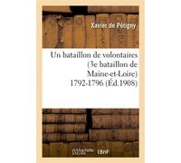 Un bataillon de volontaires (3e bataillon de Maine-et-Loire) 1792-1796 3ème bataillon de Maine-et-Loire, 1792-1796 - Xavier de Petigny - Hachette Bnf - broché - Livre