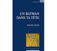 Un Batman dans ta tête - David Léon - Espaces 34 - broché - Théâtre