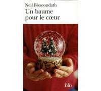 Un Baume pour le coeur Neil Bissoondath (Auteur), Paul Gagné (Traduction), Lori Saint-Martin (Traduction)