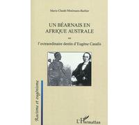 Un Béarnais en Afrique australe ou l'extraordinaire destin d'Eugène Casalis - Marie-Claude Mosimann-Barbier - L'harmattan - broché - Essai