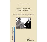 Un Béarnais en Afrique australe ou l'extraordinaire destin d'Eugène Casalis - Marie-Claude Mosimann-Barbier - L'harmattan - broché - Essai
