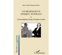 Un Béarnais en Afrique australe ou l'extraordinaire destin d'Eugène Casalis - Marie-Claude Mosimann-Barbier - L'harmattan - broché - Essai