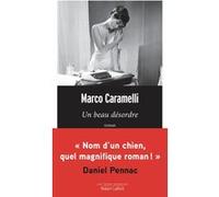 Marco Caramelli – Un beau désordre – Éditions Robert Laffont