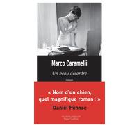Marco Caramelli – Un beau désordre – Éditions Robert Laffont