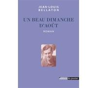 Un beau dimanche d'août Jean-Louis Bellaton (Auteur)