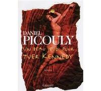Un beau jeudi pour tuer Kennedy Daniel Picouly (Auteur)