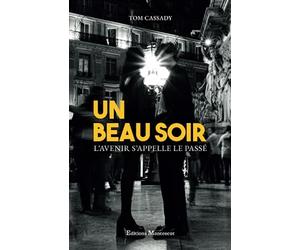 Un beau soir: L'avenir s'appelle le passé