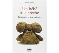 Un bébé à la crèche Pédagogies et neurosciences - Laurence Rameau - Philippe Duval - broché - Essai