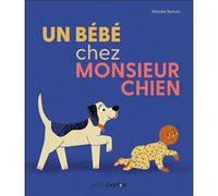 Un bébé chez Monsieur Chien