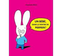 Un bébé, dans le ventre de maman ? - Stephanie Blake - Ecole Des Loisirs - broché - Album jeunesse dès 3 ans