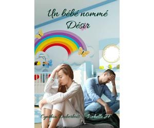 Un bébé nommé Désir: L'intégrale