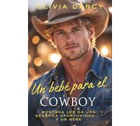 Un bebé para el Cowboy: Romance spicy de segunda oportunidad