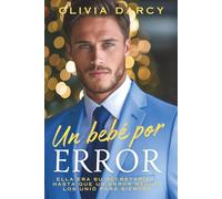 Un bebé por error: Romance de Padres por Sorpresa... ¡Con tu Jefe!