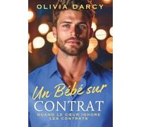 Un Bébé sur Contrat: Parents par convenance… et une alchimie explosive