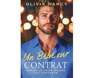 Un Bébé sur Contrat: Parents par convenance… et une alchimie explosive