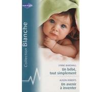 Un bébé tout simplement ; Un avenir à inventer