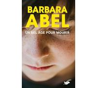 Barbara Abel – Un bel âge pour mourir – Roman – Le Masque (Poche)