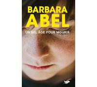Barbara Abel – Un bel âge pour mourir – Roman – Le Masque (Poche)