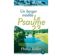 Un berger MÉDITE LE PSAUME 23 (Nvelle éd.)