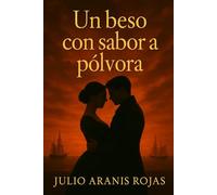 Un beso con sabor a pólvora