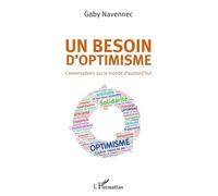 Un besoin d'optimisme Conversations sur le monde d'aujourd'hui - Gaby Navennec - L'harmattan - broché - Essai