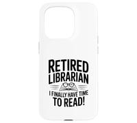 Un bibliothécaire à la Retraite a Enfin Le Temps de Lire Coque pour iPhone 15 Pro