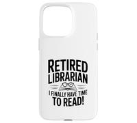 Un bibliothécaire à la Retraite a Enfin Le Temps de Lire Coque pour iPhone 15 Pro Max
