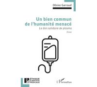 Un bien commun de l’humanité menacé: Le don solidaire de plasma