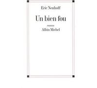 Un bien fou Eric Neuhoff (Auteur)