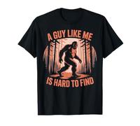 Un Bigfoot drôle, un gars comme moi, est difficile à trouver dans la forêt T-Shirt