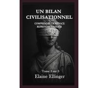 Un Bilan Civilisationnel: Comprendre la menace, reprendre l’avenir - Volume 3