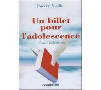 Un billet pour l adolescence - Thierry Vieille - Presses Du Midi - broché - Roman