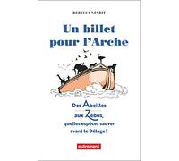 Un billet pour l'Arche: Des Abeilles aux Zébus, quelles espèces sauver avant le Déluge ?