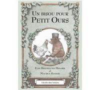 Un bisou pour Petit Ours Else Holmelund Minarik (Auteur), Maurice Sendak (Illustration), Agnès Desarthe (Traduction)