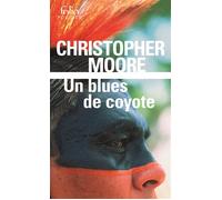 Christopher Moore – Un blues de coyote – Traduit par Luc Baranger – Roman – Poche – Gallimard